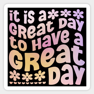 It is a great day to have a great day a fun groovy summer design Magnet